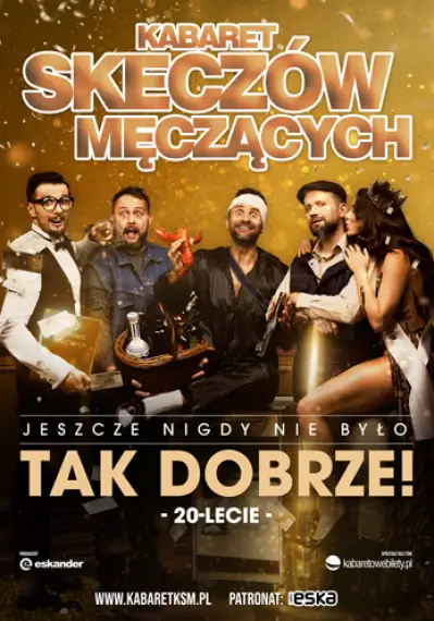 Kabaret Skeczów Męczących - Jeszcze nigdy nie było tak dobrze - 20-lecie kabaretu